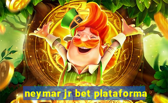 neymar jr bet plataforma